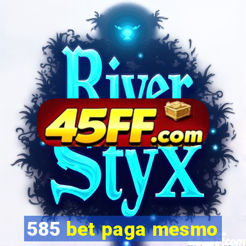 585 bet paga mesmo